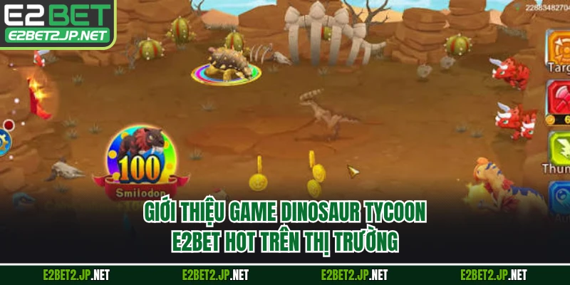 Giới thiệu game Dinosaur Tycoon E2BET hot trên thị trường