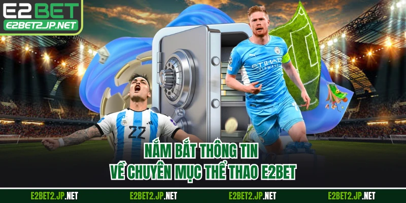 Nắm bắt thông tin về chuyên mục thể thao E2BET